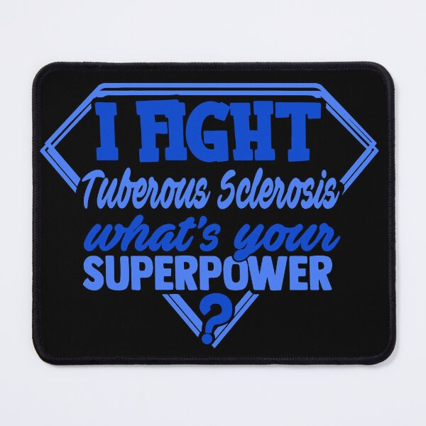 Item preview, I Fight Tuberous Sclerosis What's Your Superpower designed and sold by Kohend.