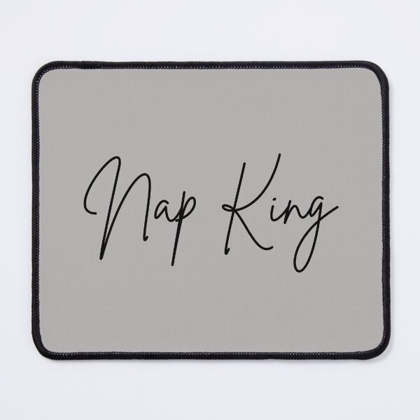 Item preview, Nap King - Funny Nap Quotes designed and sold by antevasinart.