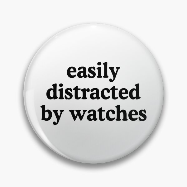Item preview, Easily Distracted By Watches Watch Lover Quote designed and sold by allysmar.