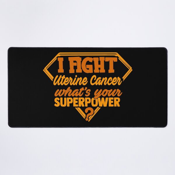 Item preview, I Fight Uterine Cancer What's Your Superpower designed and sold by Kohend.