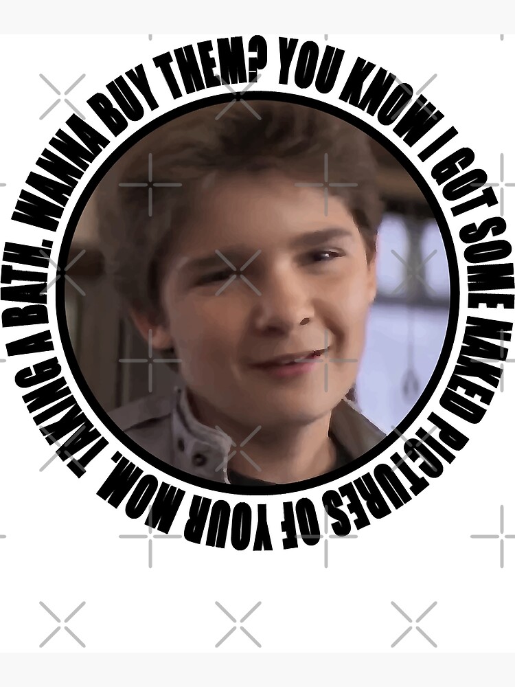 "Mouth From Goonies You Know I Got Some Naked Pictures Of Your Mom