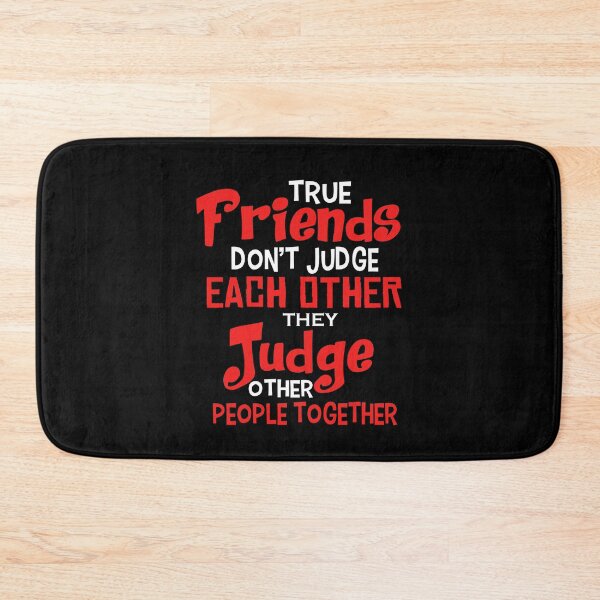 Item preview, True Friend Don't Judge Each Other... designed and sold by FanityPrints.