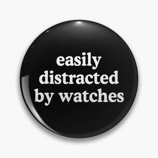 Item preview, Easily Distracted By Watches Watch Lover Quote designed and sold by allysmar.