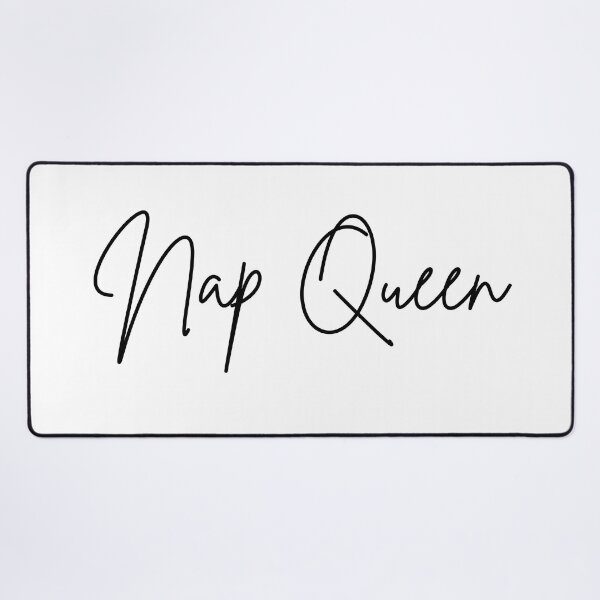 Item preview, Nap Queen - Funny Nap Quotes designed and sold by antevasinart.