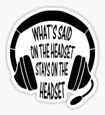 What's Said on The Headset Stays on The Headset Sticker