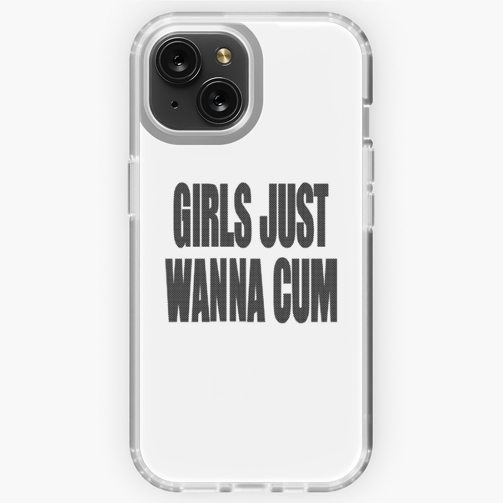 Girls Just Wanna Cum