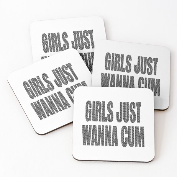 Item preview, Girls Just Wanna Cum designed and sold by JordanSSeay.