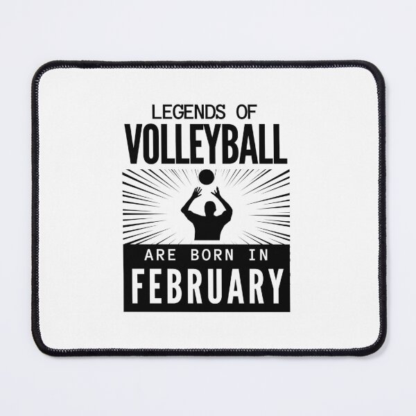 Item preview, Volleyball team - volleyball legends are born in February designed and sold by RomualdGR.