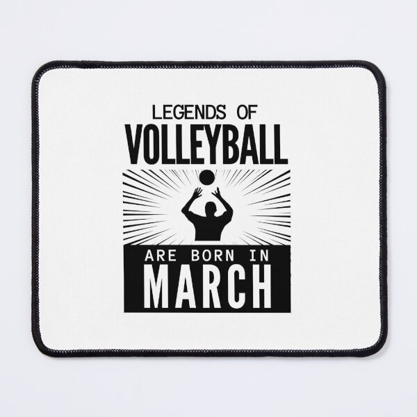 Item preview, Volleyball team - volleyball legends are born in March designed and sold by RomualdGR.