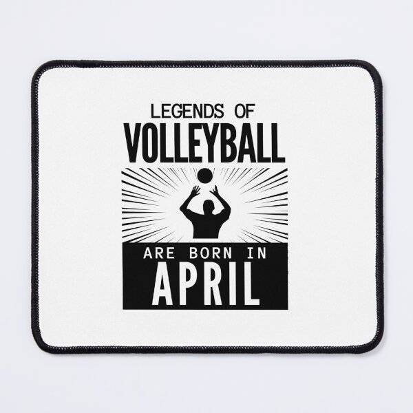 Item preview, Volleyball team - volleyball legends are born in April designed and sold by RomualdGR.