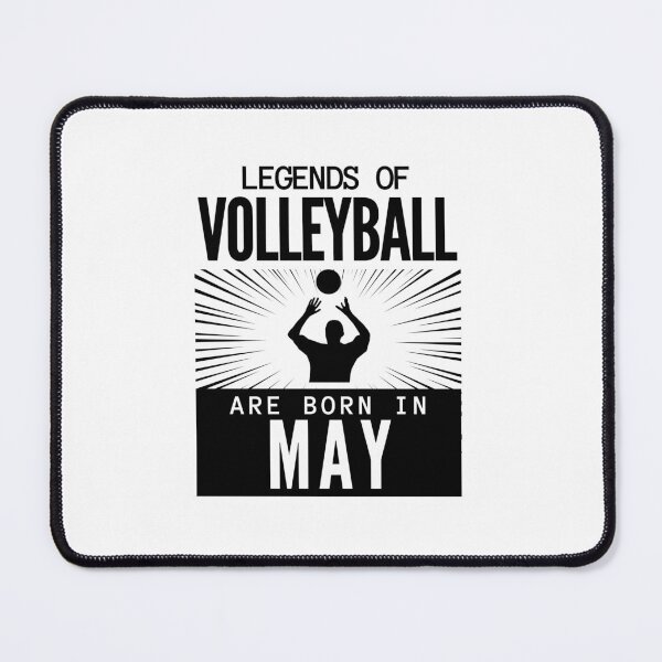 Item preview, Volleyball team - volleyball legends are born in May designed and sold by RomualdGR.