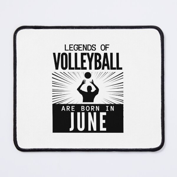 Item preview, Volleyball team - volleyball legends are born in June designed and sold by RomualdGR.