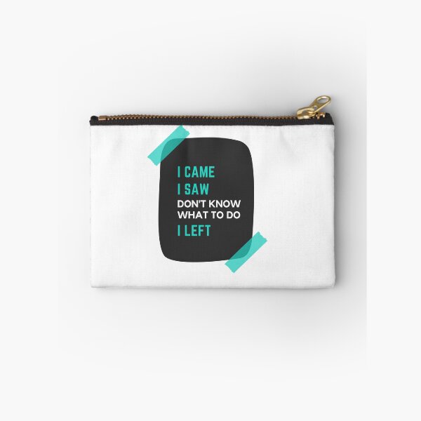 Item preview, I Came. I Saw. Don't know what to do. I Left designed and sold by wildpiksel.