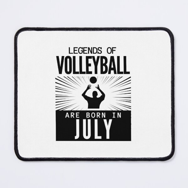 Item preview, Volleyball team - volleyball legends are born in July designed and sold by RomualdGR.