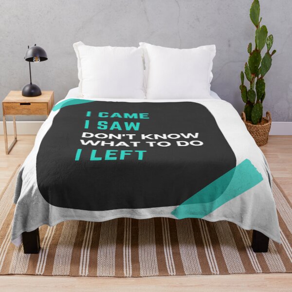 Item preview, I Came. I Saw. Don't know what to do. I Left designed and sold by wildpiksel.