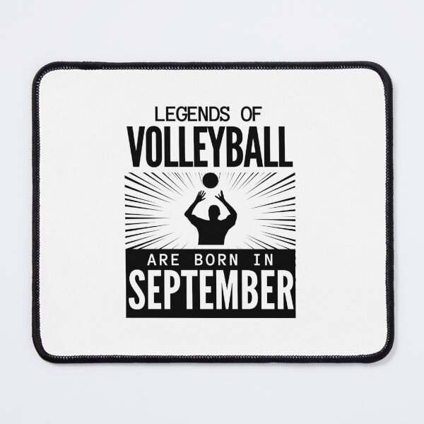 Item preview, Volleyball team - volleyball legends are born in September designed and sold by RomualdGR.