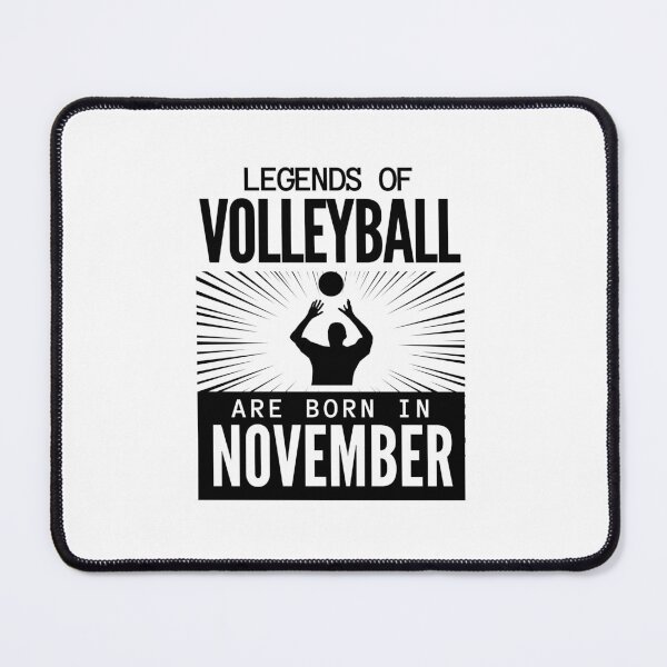 Item preview, Volleyball team - volleyball legends are born in November designed and sold by RomualdGR.