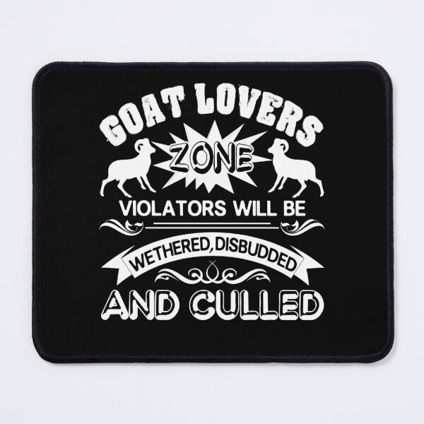 Item preview, Goat Lovers Zone designed and sold by UnknownArtistt.