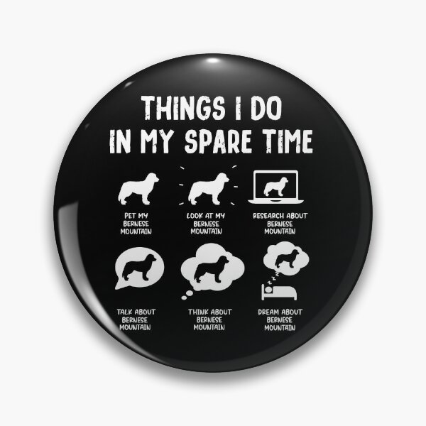 Item preview, Funny Bernese Mountain Things I Do in My Spare Time designed and sold by rafaeltto.
