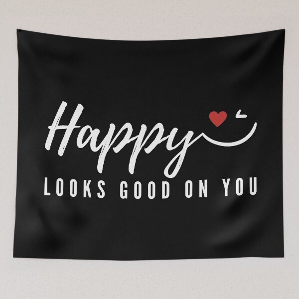 Item preview, Happy Looks Good On You designed and sold by wildpiksel.