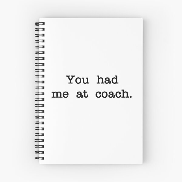 Item preview, You had me at coach designed and sold by RadicalAM.