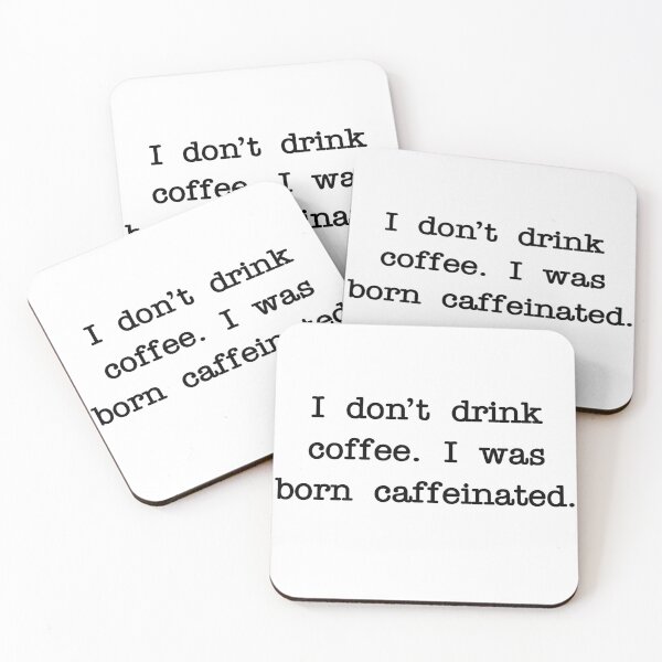Item preview, I don’t drink coffee. I was born caffeinated. designed and sold by RadicalAM.