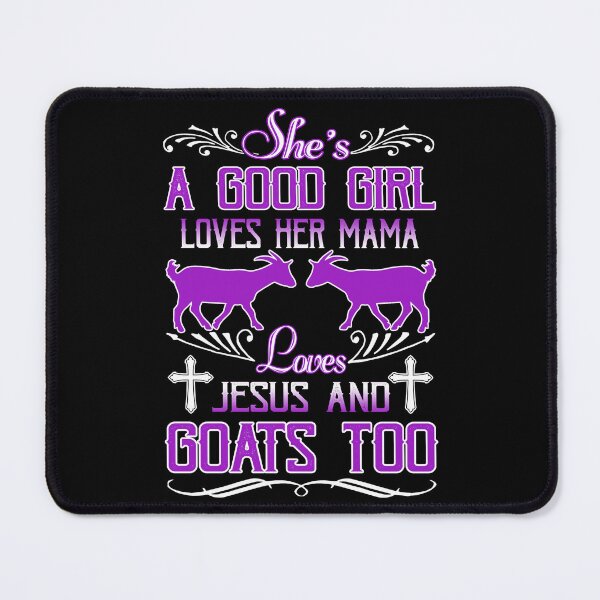 Item preview, A Good Girl Loves Mama Jesus And Goat designed and sold by UnknownArtistt.