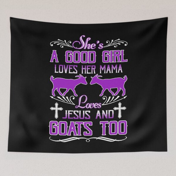 Item preview, A Good Girl Loves Mama Jesus And Goat designed and sold by UnknownArtistt.