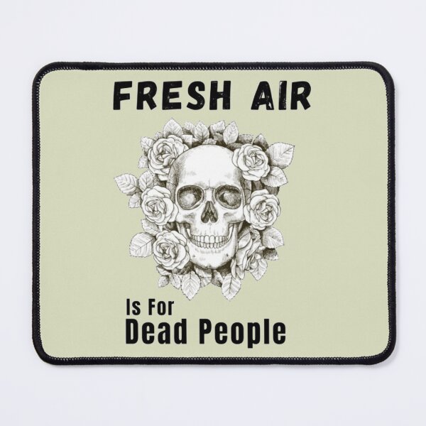 Item preview, Morbid Fresh Air Is For Dead People morb designed and sold by SimardShopSS.