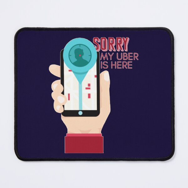 Item preview, Sorry, my Uber is here designed and sold by SimardShopSS.
