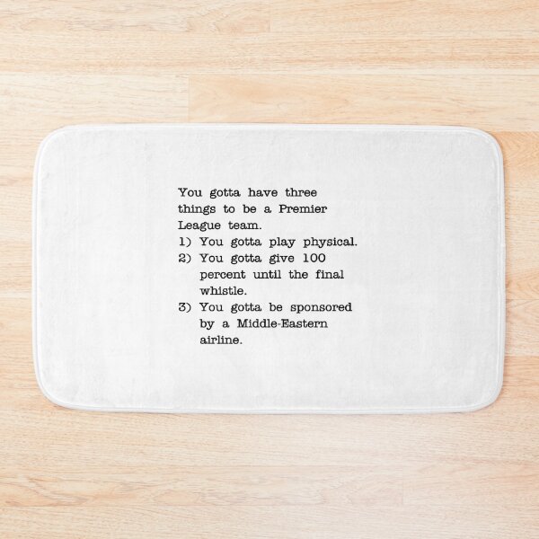 Item preview, Gotta have three things to be a Premier League team designed and sold by RadicalAM.