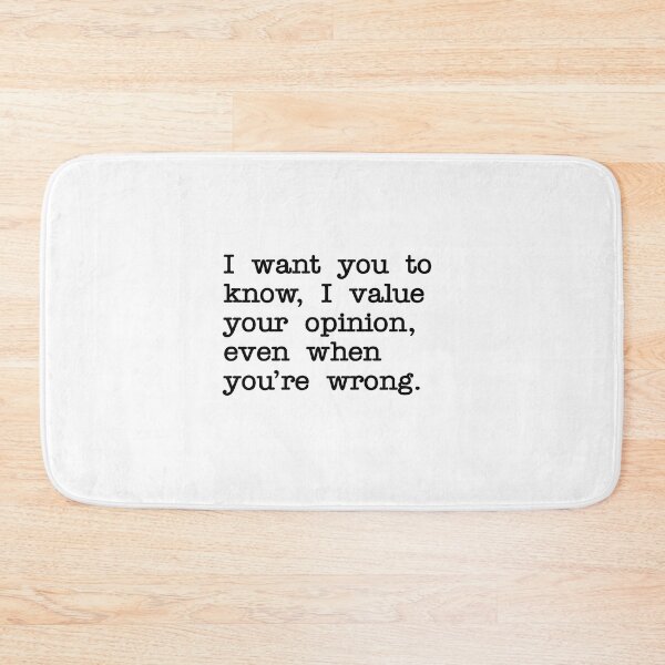 Item preview, I value your opinions, even when you're wrong designed and sold by RadicalAM.