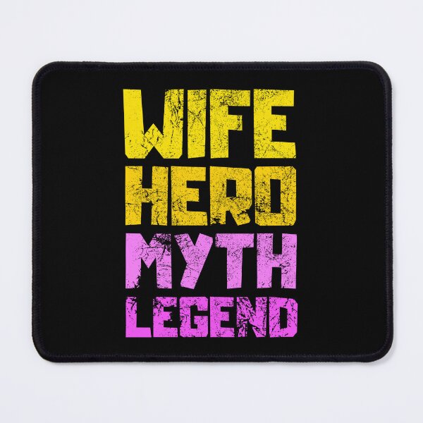 Item preview, Wife Hero Myth Legend designed and sold by FNStuff.