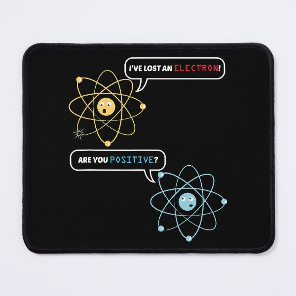 Item preview, I Lost an Electron. Are You Positive Chemistry Joke designed and sold by MucrasoHuklli.