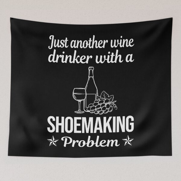 Item preview, Wine Drinker Shoemaking Shoemaker designed and sold by zuehloxerxk.