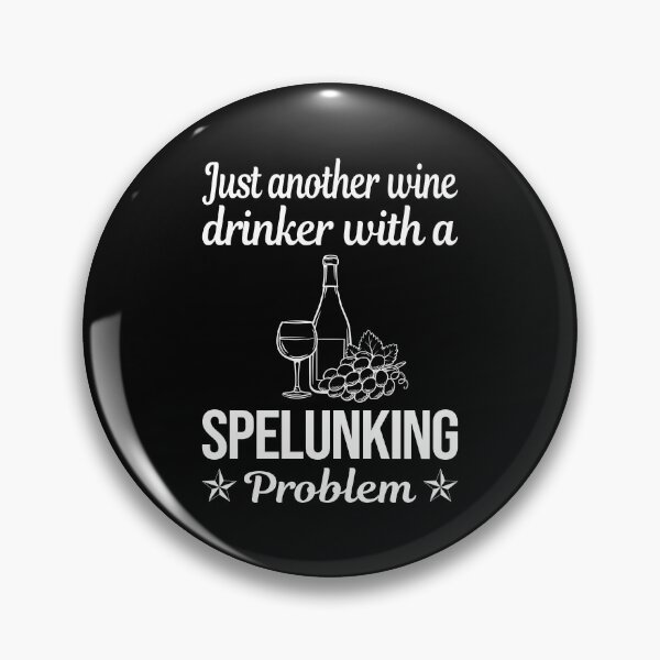 Item preview, Wine Drinker Spelunking Spelunker Speleology designed and sold by zuehloxerxk.