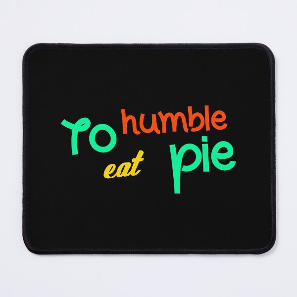 Item preview, To eat humble pie, Funny Cool Best color art designed and sold by artdragongift 15.