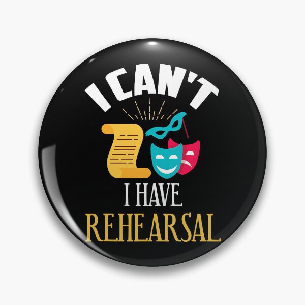 Item preview, I Can't I Have Rehearsal Funny Theatre Rehearsal designed and sold by adxota.