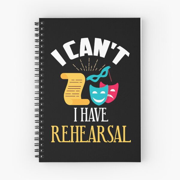 Item preview, I Can't I Have Rehearsal Funny Theatre Rehearsal designed and sold by adxota.