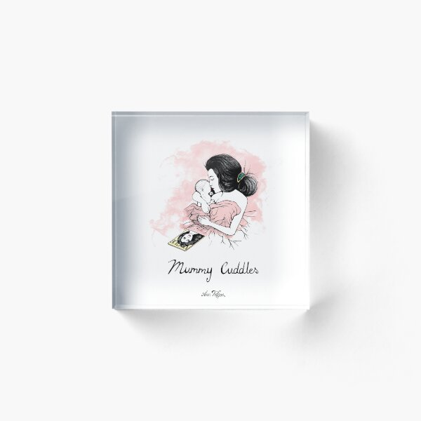 Mummy Cuddles Acrylic Block