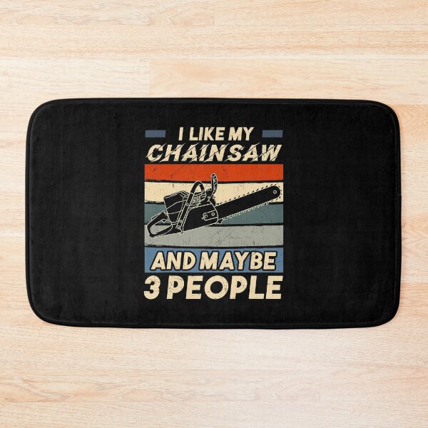 Item preview, I Like My Chain Saw And Maybe 3 People Funny Woodworking designed and sold by nwaja-art.
