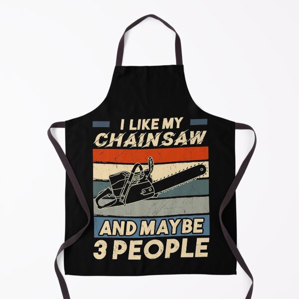 Item preview, I Like My Chain Saw And Maybe 3 People Funny Woodworking designed and sold by nwaja-art.