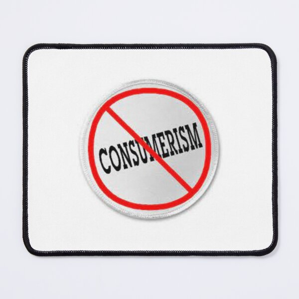 Item preview, anti consumerism          designed and sold by ClaraCaspersonn.