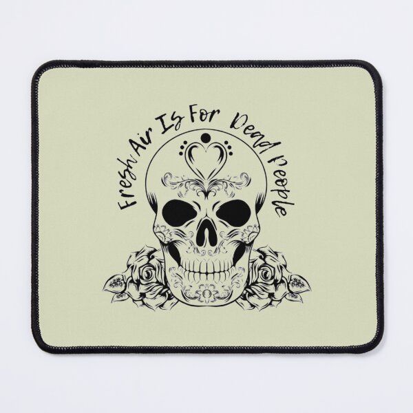 Item preview, Fresh Air Is For Dead People black designed and sold by SimardShopSS.