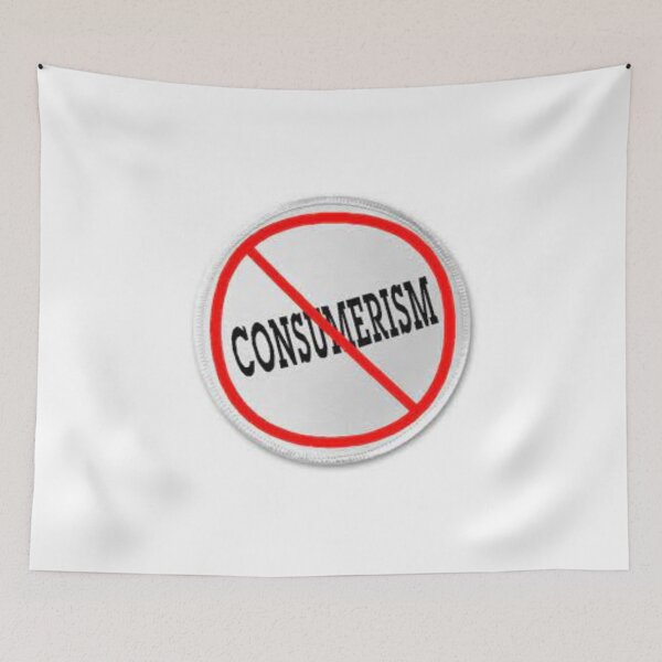 Item preview, anti consumerism          designed and sold by ClaraCaspersonn.