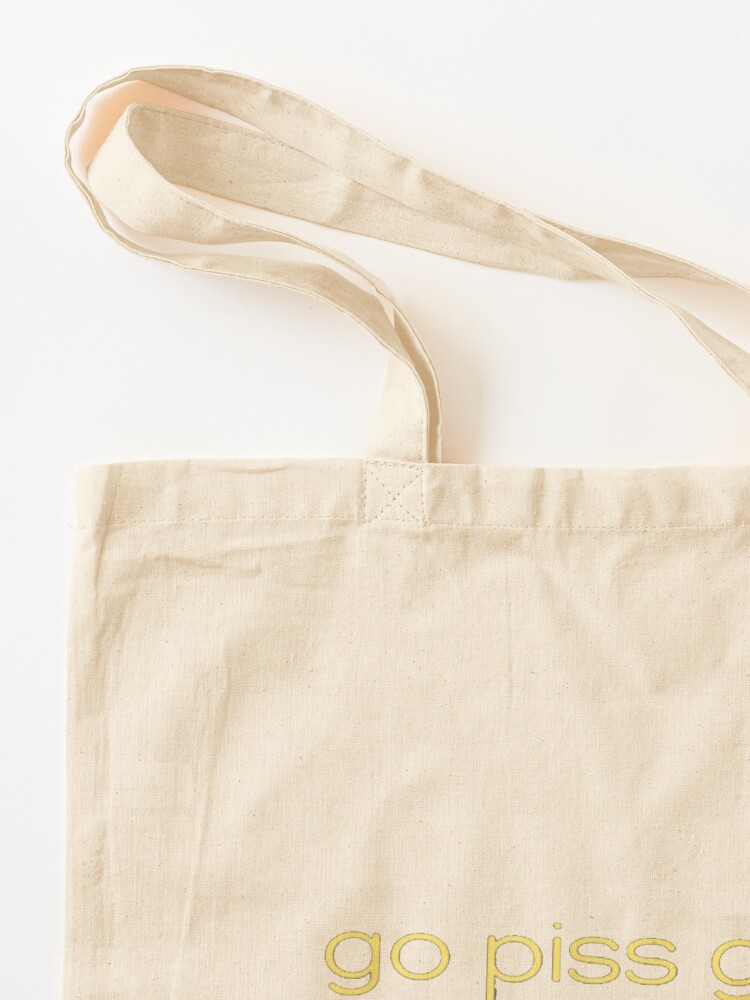 Alternate view of Go piss girl meme Tote Bag