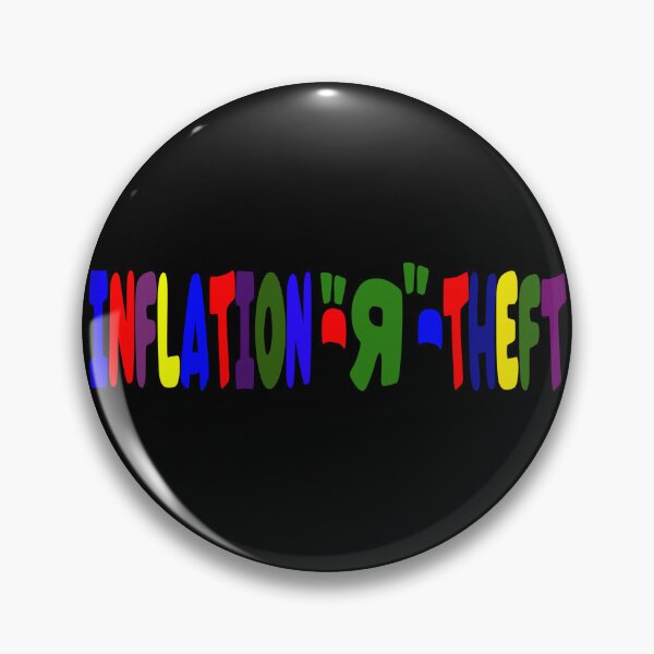 Item preview, INFLATION IS THEFT = INFLATION "R" THEFT designed and sold by CRINGEWORTHY TEES.
