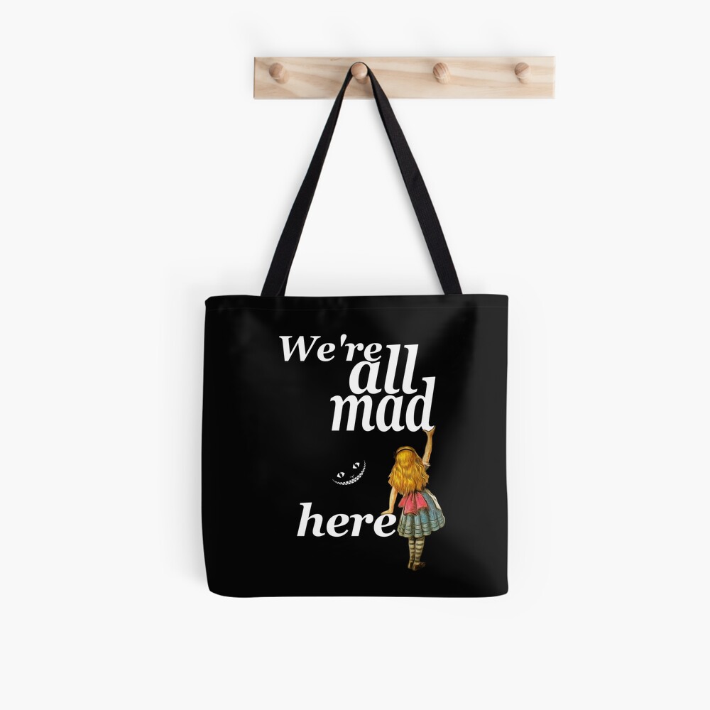 Funny Alice in Wonderland We're All Mad Here Tote Bag by Madame