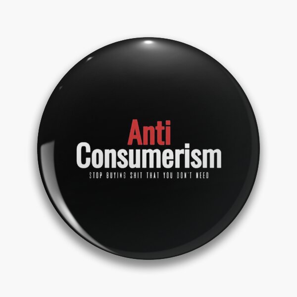 Item preview, Anti consumerism designed and sold by ClaraCaspersonn.