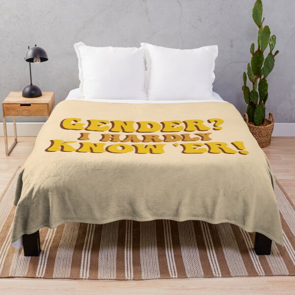 Item preview, Gender? I hardly know ‘er! designed and sold by Sam Nygard.